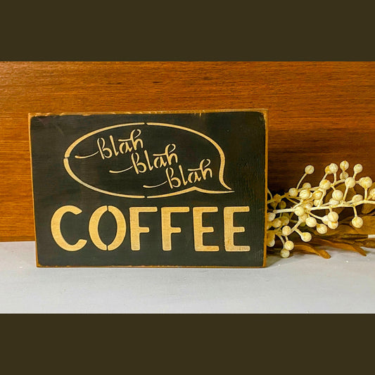 Coffee Lover's Sign | Blah Blah Blah Coffee | Coffee Lover's Sign Gift