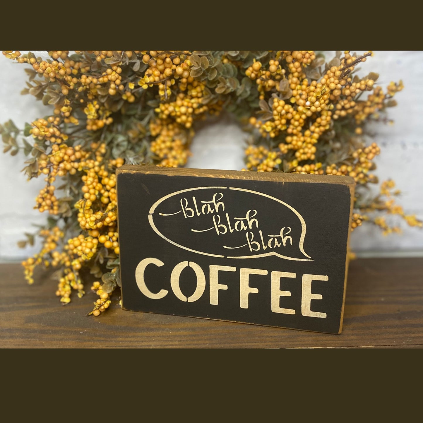 Coffee Lover's Sign | Blah Blah Blah Coffee | Coffee Lover's Sign Gift