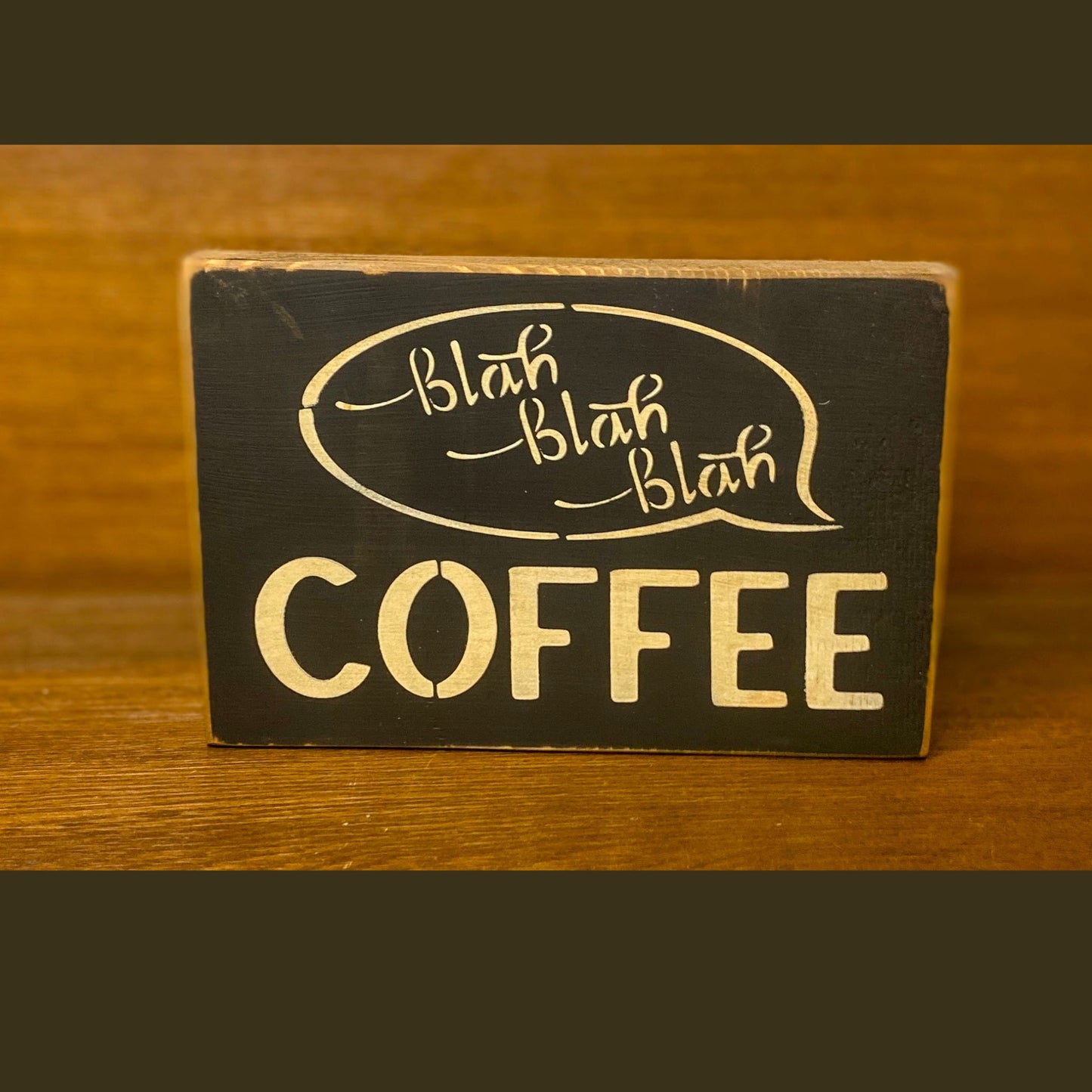 Coffee Lover's Sign | Blah Blah Blah Coffee | Coffee Lover's Sign Gift