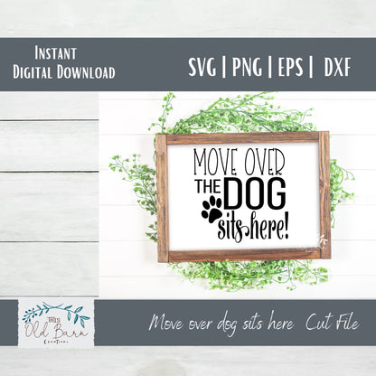 Move over the Dog sits here Digital Download | Cutting File | Stencil File |