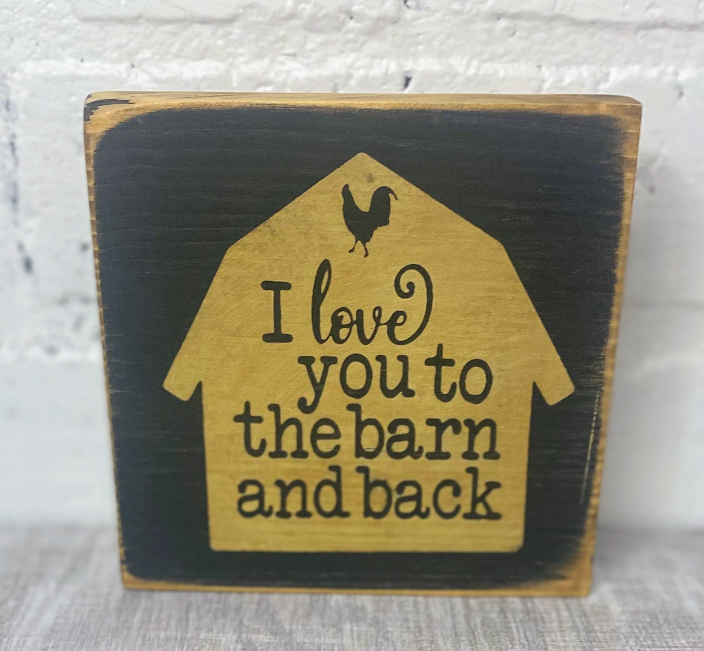 Love you to the barn and back | Mini Sign | Rustic Farm Sign