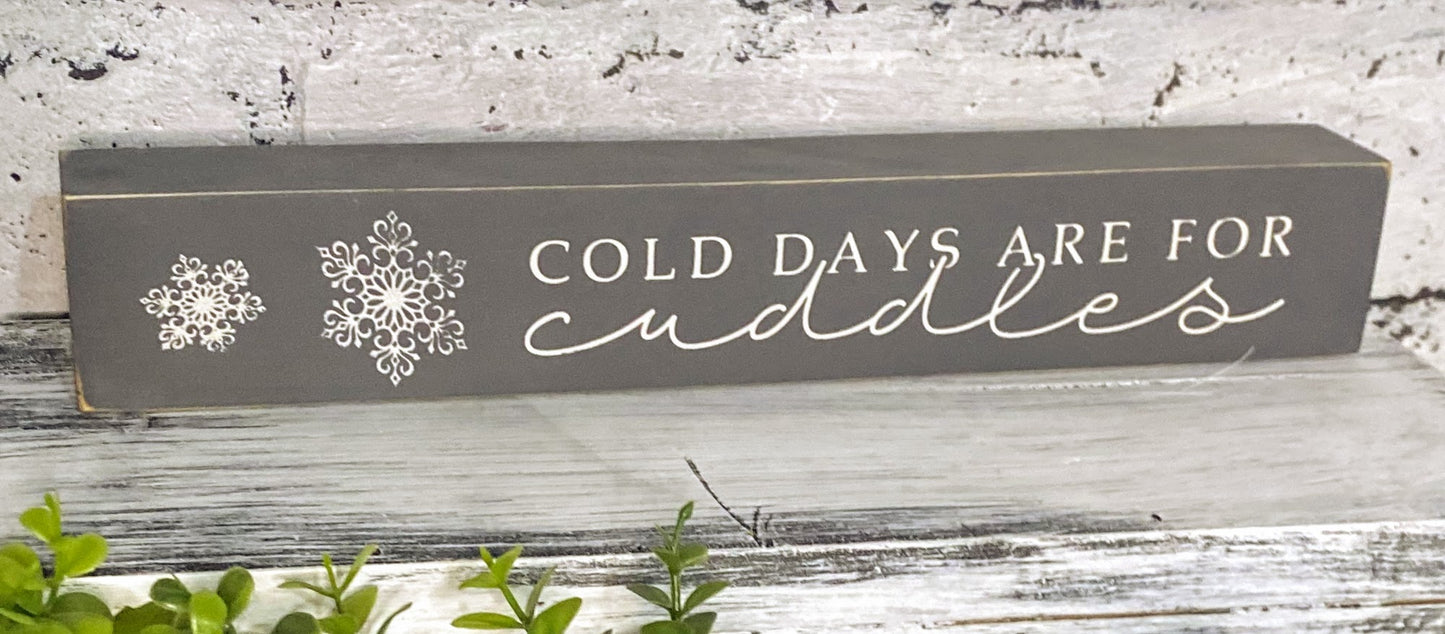 Cold days are for Cuddles chunky sign